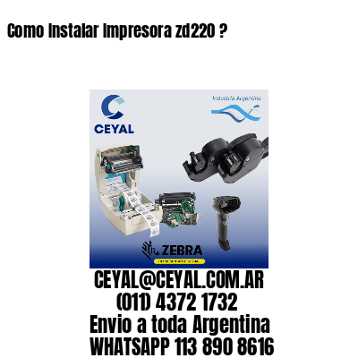 Como Instalar Impresora zd220 ?