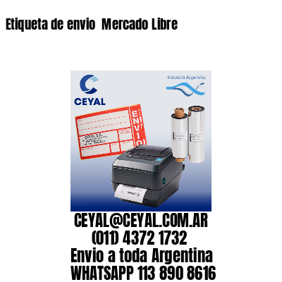 Etiqueta de envio  Mercado Libre