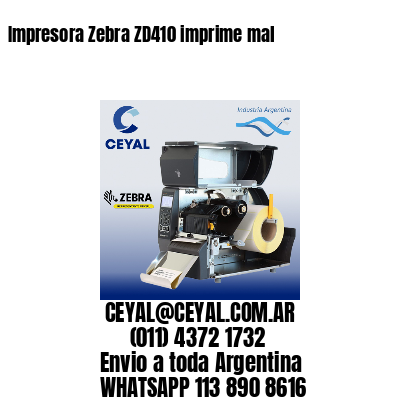 Impresora Zebra ZD410 imprime mal