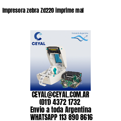 Impresora zebra Zd220 imprime mal