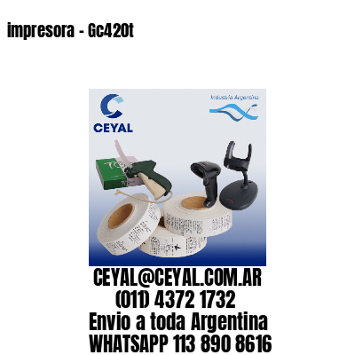 impresora – Gc420t