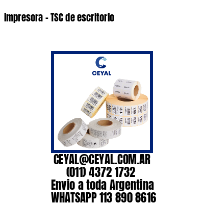 impresora – TSC de escritorio