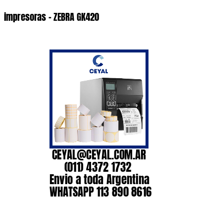 impresoras – ZEBRA GK420