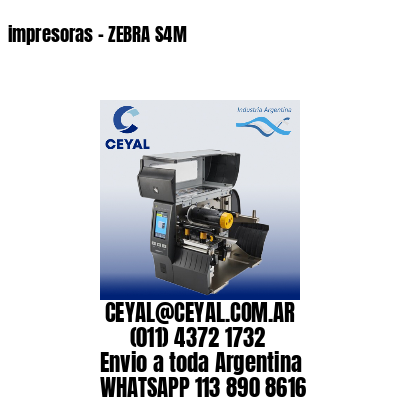 impresoras – ZEBRA S4M