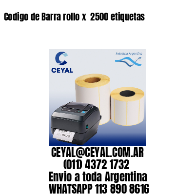 Codigo de Barra rollo x  2500 etiquetas
