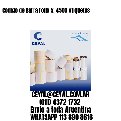 Codigo de Barra rollo x  4500 etiquetas