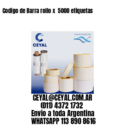 Codigo de Barra rollo x  5000 etiquetas