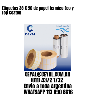 Etiquetas 38 X 20 de papel termico Eco y Top Coated