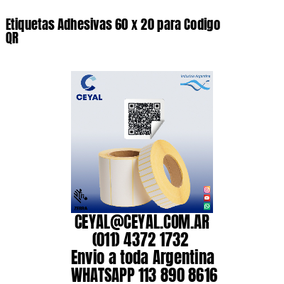 Etiquetas Adhesivas 60 x 20 para Codigo QR