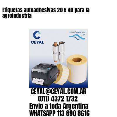 Etiquetas autoadhesivas 20 x 40 para la agroindustria