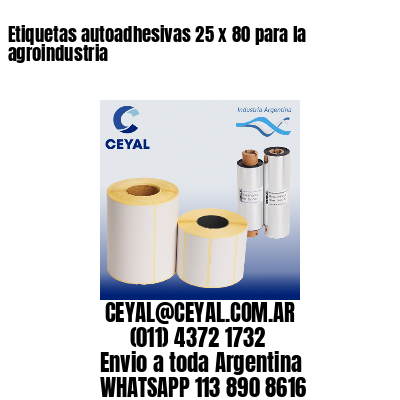 Etiquetas autoadhesivas 25 x 80 para la agroindustria