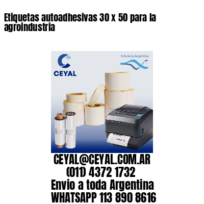 Etiquetas autoadhesivas 30 x 50 para la agroindustria