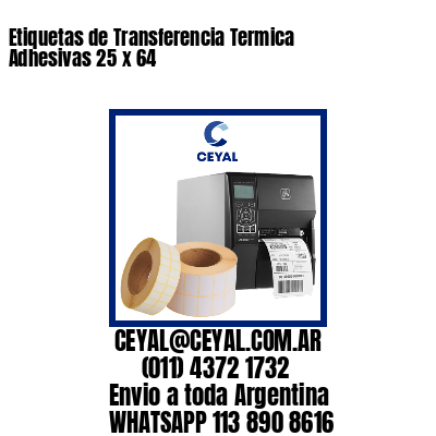 Etiquetas de Transferencia Termica Adhesivas 25 x 64