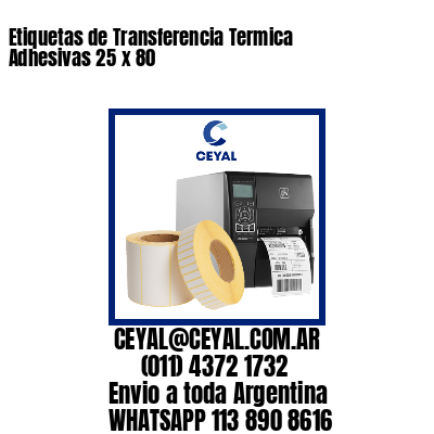 Etiquetas de Transferencia Termica Adhesivas 25 x 80