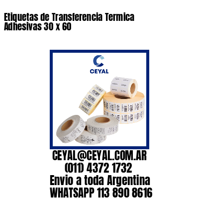 Etiquetas de Transferencia Termica Adhesivas 30 x 60