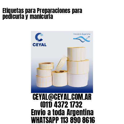 Etiquetas para Preparaciones para pedicuría y manicuría