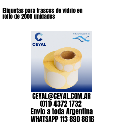 Etiquetas para frascos de vidrio en rollo de 2000 unidades