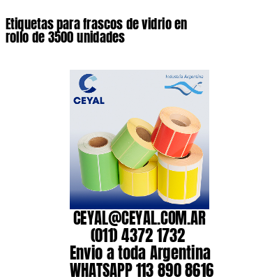 Etiquetas para frascos de vidrio en rollo de 3500 unidades