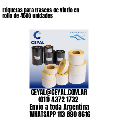 Etiquetas para frascos de vidrio en rollo de 4500 unidades
