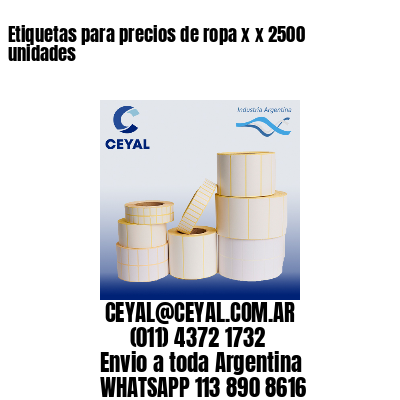Etiquetas para precios de ropa x x 2500 unidades