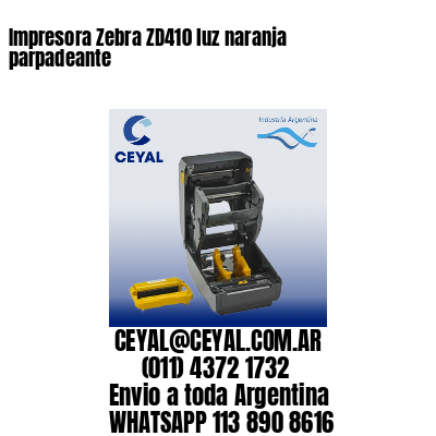 Impresora Zebra ZD410 luz naranja parpadeante