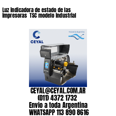 Luz indicadora de estado de las impresoras  TSC modelo industrial