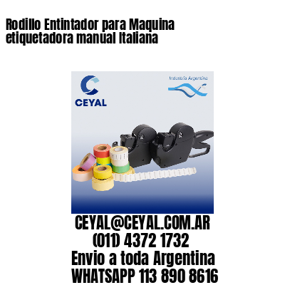Rodillo Entintador para Maquina etiquetadora manual Italiana