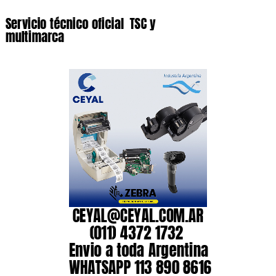 Servicio técnico oficial  TSC y multimarca