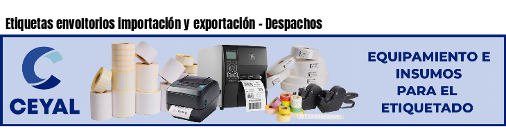 Etiquetas envoltorios importación y exportación - Despachos