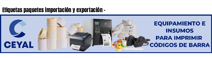Etiquetas paquetes importación y exportación - 