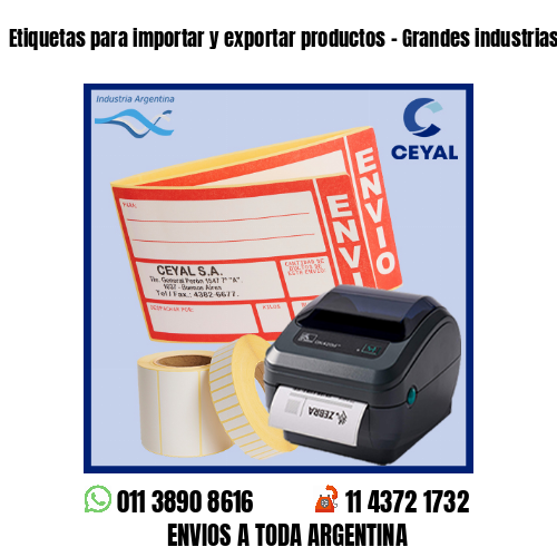 Etiquetas para importar y exportar productos - Grandes industrias