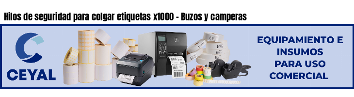 Hilos de seguridad para colgar etiquetas x1000 - Buzos y camperas
