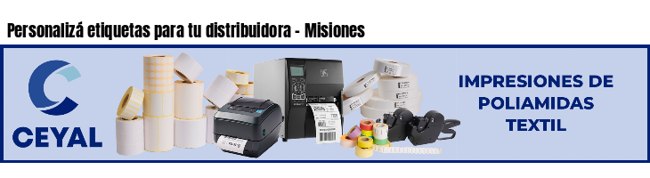 Personalizá etiquetas para tu distribuidora - Misiones