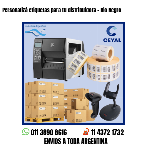 Personalizá etiquetas para tu distribuidora – Rio Negro