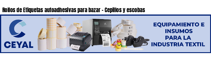 Rollos de Etiquetas autoadhesivas para bazar - Cepillos y escobas