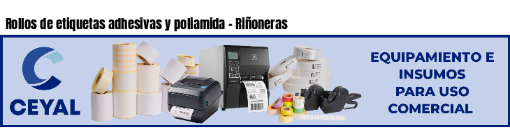 Rollos de etiquetas adhesivas y poliamida - Riñoneras