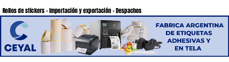 Rollos de stickers - Importación y exportación - Despachos