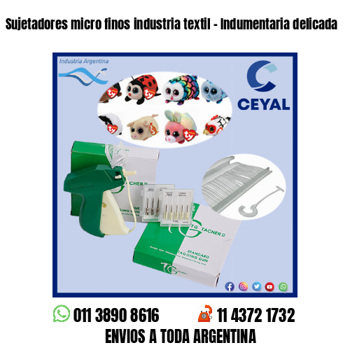 Sujetadores micro finos industria textil – Indumentaria delicada