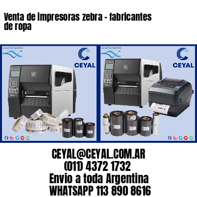 Venta de impresoras zebra – fabricantes de ropa