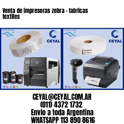 Venta de impresoras zebra – fabricas textiles