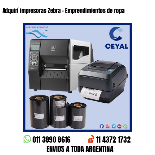 Adquirí impresoras Zebra – Emprendimientos de ropa