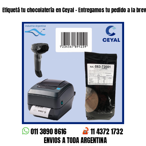 Etiquetá tu chocolatería en Ceyal – Entregamos tu pedido a la brevedad!