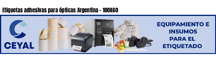 Etiquetas adhesivas para ópticas Argentina - 100X60