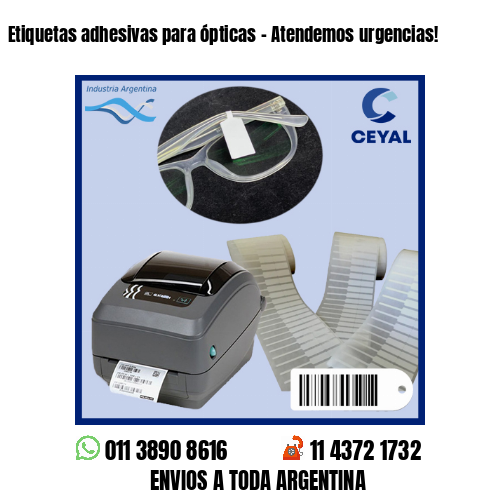 Etiquetas adhesivas para ópticas – Atendemos urgencias!