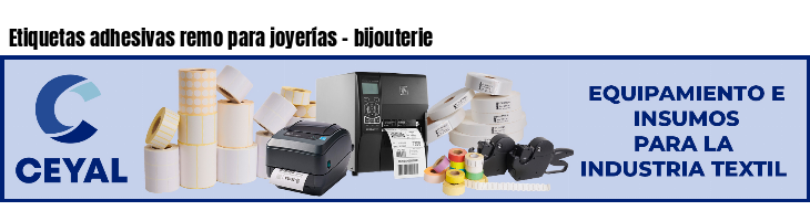 Etiquetas adhesivas remo para joyerías - bijouterie