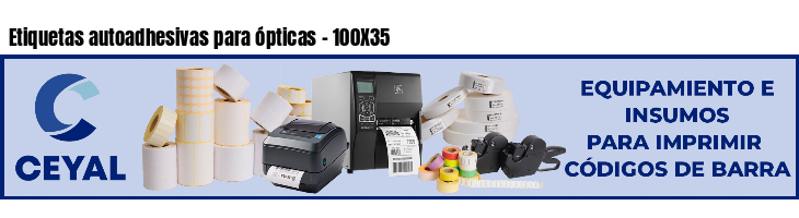 Etiquetas autoadhesivas para ópticas - 100X35