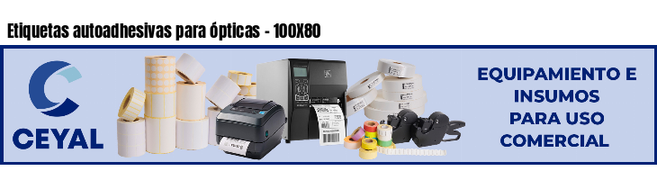 Etiquetas autoadhesivas para ópticas - 100X80