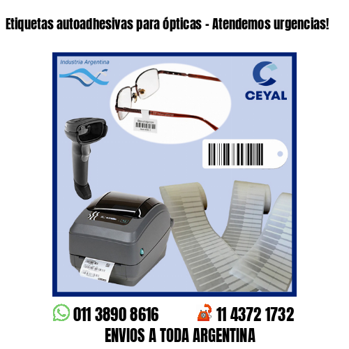 Etiquetas autoadhesivas para ópticas – Atendemos urgencias!