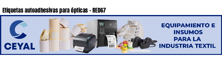 Etiquetas autoadhesivas para ópticas - RED67
