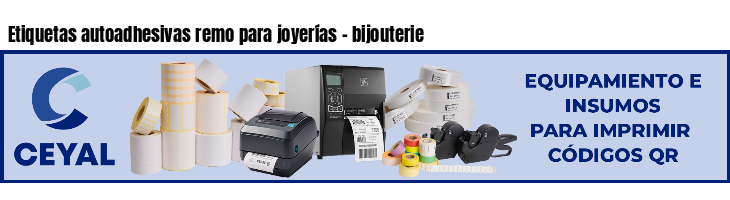 Etiquetas autoadhesivas remo para joyerías - bijouterie